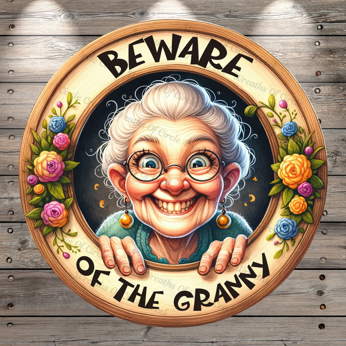 Grandma, Beware Of The Granny, Round, Light Weight, Metal, Wreath Sign, No Holes In Sign
