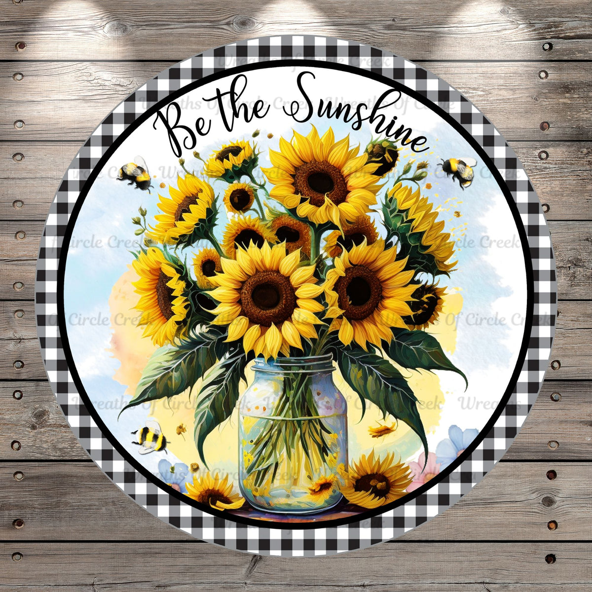 Sunflowers in Mason Jar, Be the Sunshine, Bees, Plaid, Round, Light Weight, Metal Wreath Sign, No Holes, UV Coated