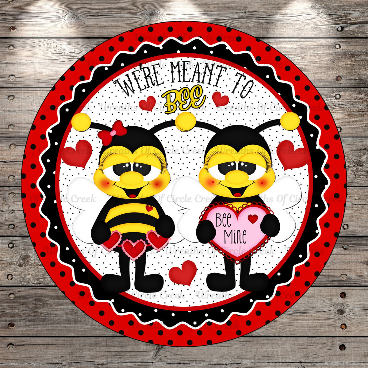 Valentine, Bees, Meant To Bee, Cute, Valentines Day, Round, Light Weight, Metal Wreath Sign, No Holes, UV Coated