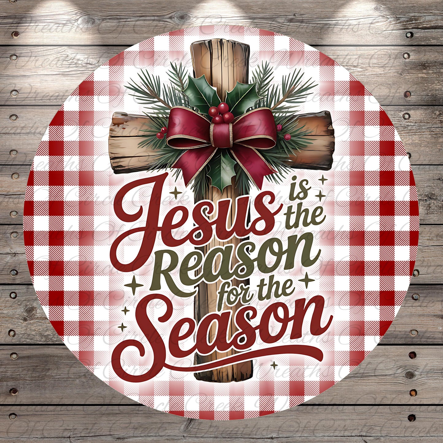 A circular Christmas-themed sign with a wooden cross and a bow of berries, surrounded by a red and white checkered pattern. The text on the sign reads "Jesus is the Reason for the Season".