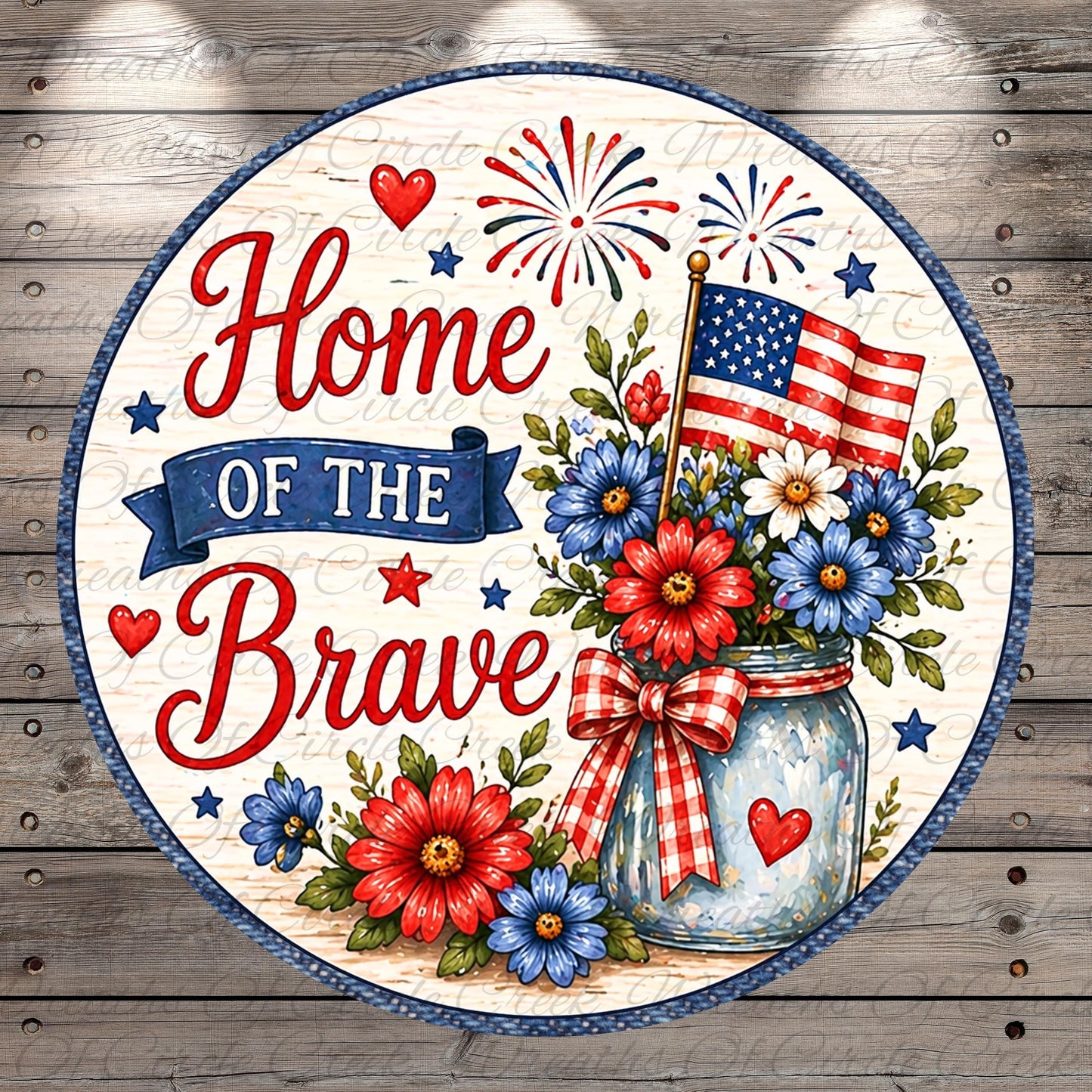 The image is a patriotic design featuring a mason jar filled with flowers, surrounded by a banner that reads "Home of the Brave" and an American flag. The design is set against a wooden background with a pattern of stars and fireworks.