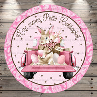 Easter Bunny, Here Comes Peter Cottontail, Pink, Truck, Paisley  Border, Round Metal, Wreath Sign, No Holes