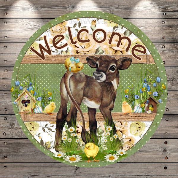 Welcome, Spring Calf and Chicks, Florals, Rustic, Farmhouse, Round Light Weight, Metal Wreath Sign, No Holes