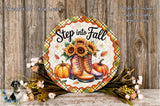 A decorative round sign with the text "Step into Fall" and illustrations of sunflowers, boots, pumpkins, and leaves, placed on a wooden surface with a floral arrangement and other fall-themed decorations.