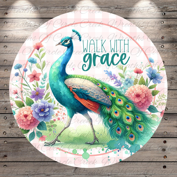 Walk with Grace Peacock Sign | Lightweight Round Metal Wreath Sign | No Holes in Sign | Inspirational Farmhouse Decor
