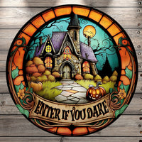 Halloween Scene, Enter If You Dare, Stained Glass Print, Round UV Coated, Metal Sign, No Holes