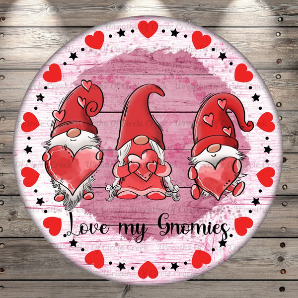 Love My Gnomies, Valentine, Red, Pink, Round Metal Wreath Sign, No Holes
