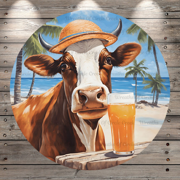 Cow, At The Beach, Summer, Beer, Island, Costal, Light Weight, Metal, Wreath Sign, With No Holes