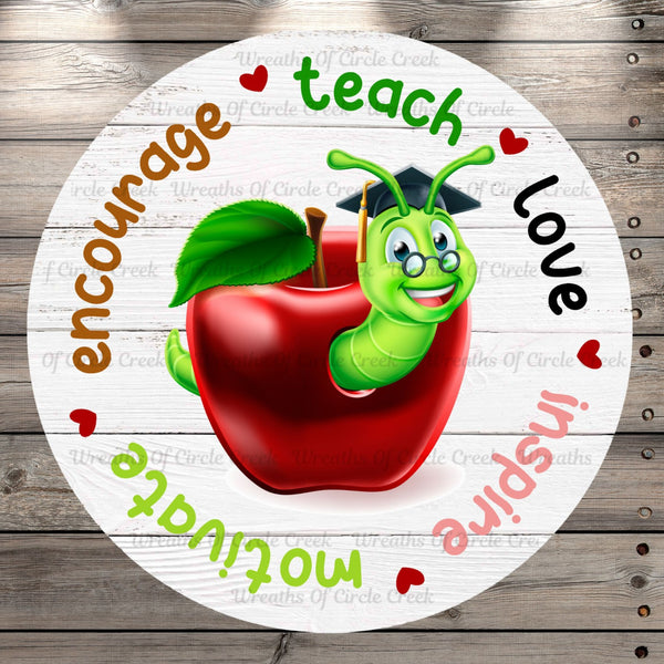 Teacher Sign, Apple, And Worm, Teach, Love, Inspire, Motivate, Encourage, Round UV Coated, Metal Sign, No Holes
