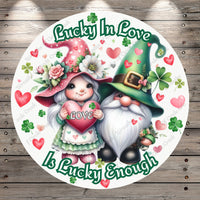 Valentines and St. Patrick’s, Gnomes, Lucky In Love, Is Lucky Enough, Lightweight, Metal, Round, Wreath Sign, No Holes