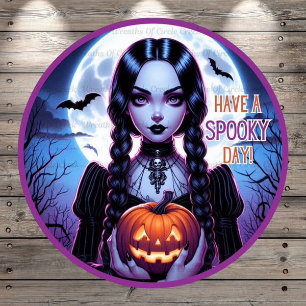 Have a Spooky Day, Gothic Girl, Jack O Lantern, Halloween, Round, Light Weight, Metal Wreath Sign, No Holes In Sign