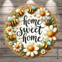 Bees, Daisies, Home Sweet Home, Florals, Faux Wood, Lightweight, Wreath Sign, No Holes In Sign