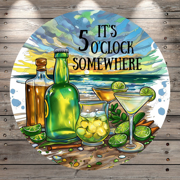 It's 5 O'clock Somewhere, Cocktails, Beer, Beach, Tropical, Lightweight, Wreath Sign, No Holes In Sign