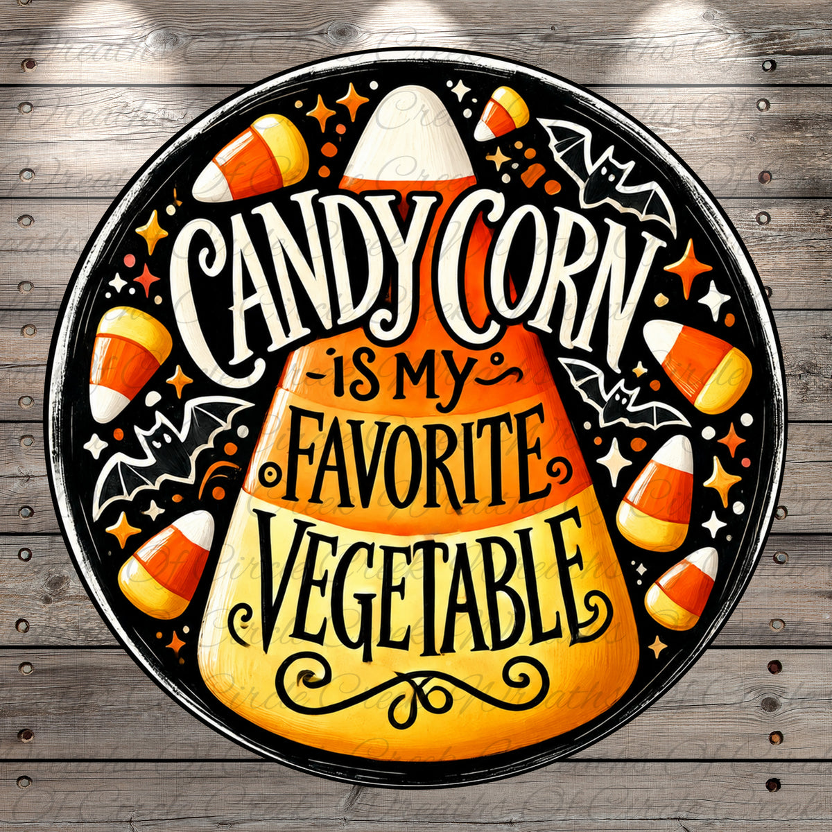 Candy Corn Is My Favorite Vegetable Round Aluminum Metal Wreath Sign (Lightweight, No Holes)