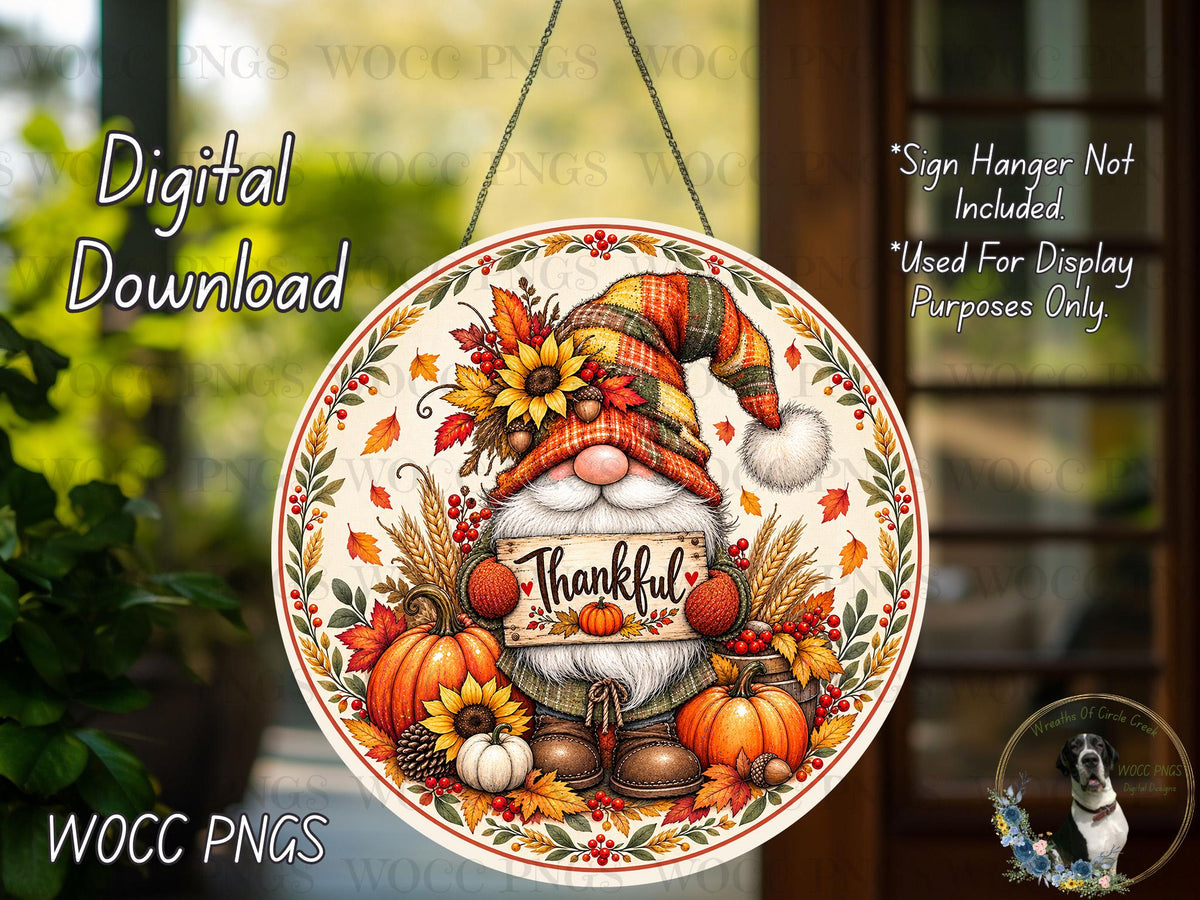 The image is a digital download of a round sign featuring a gnome holding a sign that says "Thankful". The sign is surrounded by autumn-themed decorations, including sunflowers, pumpkins, and leaves. The background of the image is blurred, but it appears to be a window or a similar indoor setting.