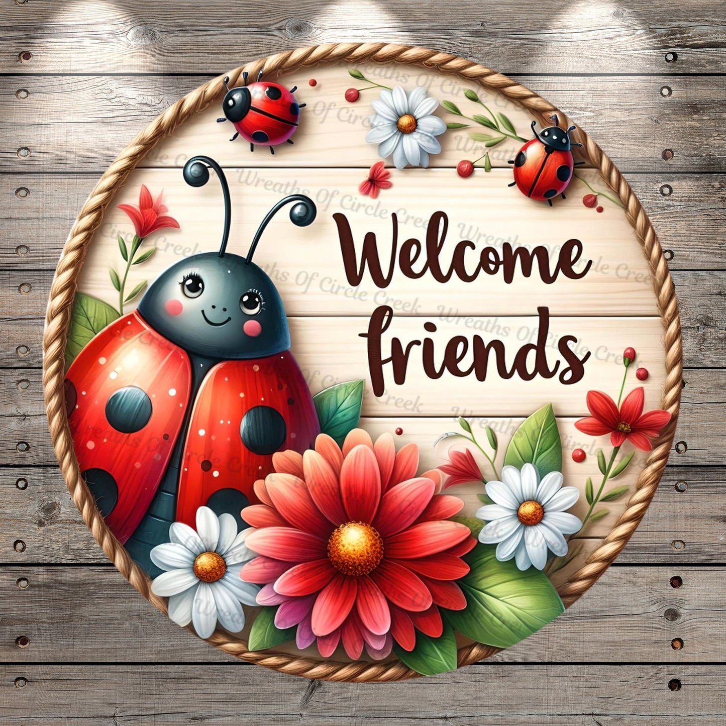 Welcome Friends, Happy Ladybug, Ladybugs, Flowers, Faux Wood, Round, Light Weight, Metal Wreath Sign, No Holes in Sign
