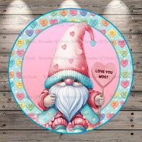 Candy Hearts, Valentine Gnome, Love You Most, Round Light Weight, Metal Wreath Sign, No Holes