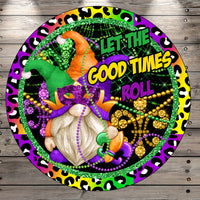 Mardi Gras, Gnome, Let The Good Times Roll, Black Background, Round Metal, Wreath Sign, No Holes