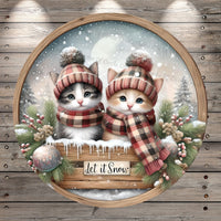 Winter Kittens, Let it Snow, Woodland, Christmas, Round, Light Weight, Metal, Wreath Sign, No Holes In Sign