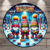 three gnomes playing hockey on a snowy surface, with a sign that reads "Forecast 100% chance of hockey".