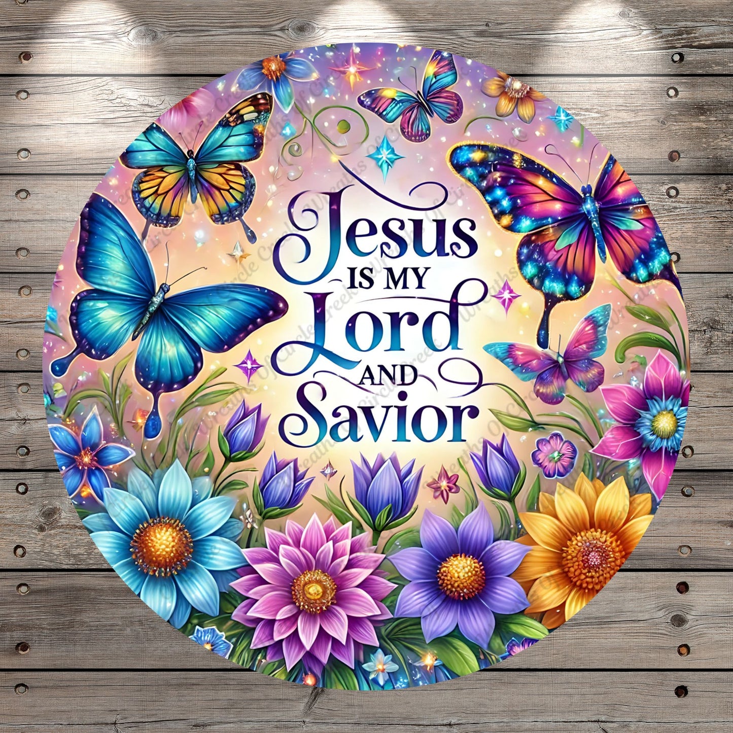 Jesus, Is My, Lord, And, Savior, Spring Florals, Butterflies, Spiritual, Round, Lightweight, Metal Wreath Sign, No Holes