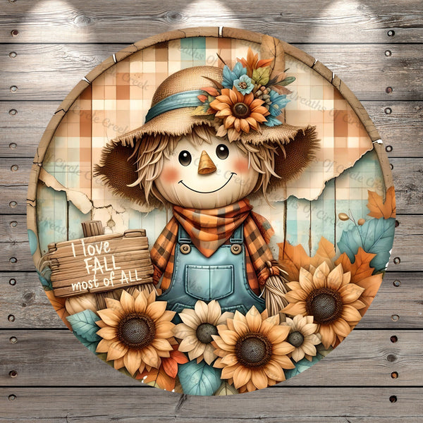 Scarecrow In Sunflowers, I Love Fall Most Of All, Metal, Light Weight, Wreath Sign, No Holes In Sign