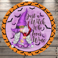 Witch Gnome, Halloween, Bats Just A Witch Who Loves Wine, Orange Border, Round UV Coated, Metal Sign, No Holes
