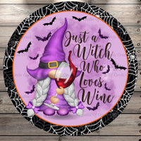Witch Gnome, Halloween, Bats Just A Witch Who Loves Wine, Web Border, Round UV Coated, Metal Sign, No Holes