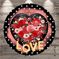 Love Heart, Florals, Polka Dots, Valentine, Wreath Sign, No Holes, Round UV Coated, Metal