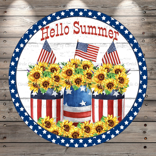 Patriotic, Hello Summer, Sunflowers, America, Jars, Farmhouse, Light Weight, Metal Wreath Sign, No Holes In Sign