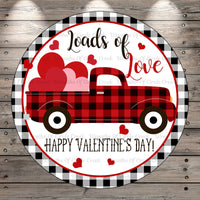 Loads Of Love, Plaid Truck with Hearts, Happy Valentine’s Day, Light Weight, Round, Metal Wreath Sign, No Holes