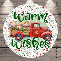 A round sign with a red vintage truck and a floral design, featuring the text "Warm Wishes" in a decorative font.