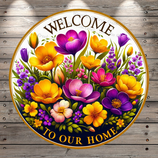 Welcome To Our Home, Purple, Yellow, Florals, Light Weight, Metal Wreath Sign, No Holes in Sign