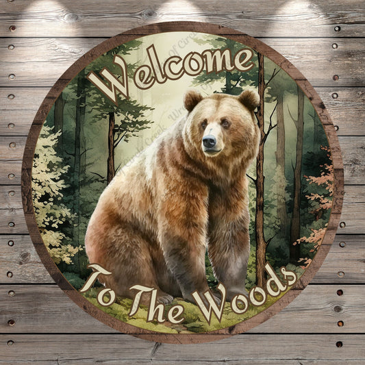 Brown Bear, Grizzly, Welcome, To The Woods, Faux Wood, Rustic, Round, Lightweight, Metal Wreath Sign, No Holes