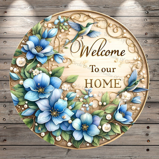 Hummingbirds, Blue Florals, Welcome, To Our, Home, Faux 3D, Whimsical, Lightweight, Metal Wreath Sign, No Holes in Sign