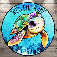 Welcome Home, Sea Turtle, Tropical, Glass Print, Light Weight, Metal Wreath Sign, No Holes