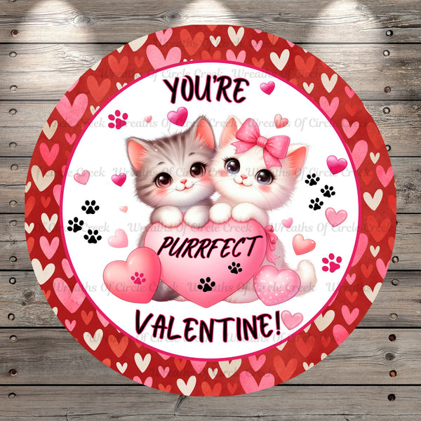 Valentine Cats, You're Purrfect, Valentine, Floating Hearts, Round, Light Weight, Metal Wreath Sign, No Holes