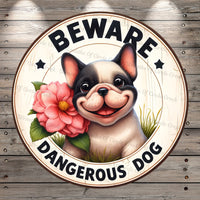 Cute, French Bulldog, BEWARE, Dangerous Dog, Light Weight, Metal Sign, No Holes In Sign