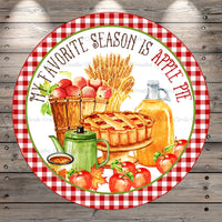 My Favorite Season, Is Apple Pie, Round, Light Weight, Metal Wreath Sign, No Holes In Sign