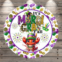 Crawfish With Top Hat, Mardi Gras, It's Mardi Gras Y'all, Round Metal, Wreath Sign, No Holes