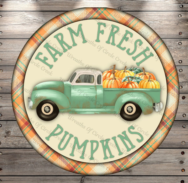 Farm Fresh Pumpkins, Truck, Fall, Round UV Coated, Metal Sign, No Holes