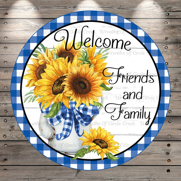 Farmhouse Sunflowers, Blue And White, Welcome Friends And Family, Round, Light Weight Metal, Wreath Sign, No Holes In Sign