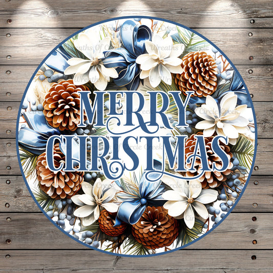 Merry Christmas, Wreath, Pine Cones, Blue Ribbon, White Florals, Round, Light Weight, Metal ,Wreath Sign, No Holes In Sign