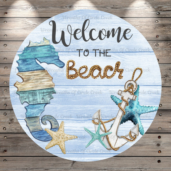 Welcome To The Beach, Costal, Seahorse, Anchor, Nautical, Blue, Light Weight, Metal, Wreath Sign, With No Holes