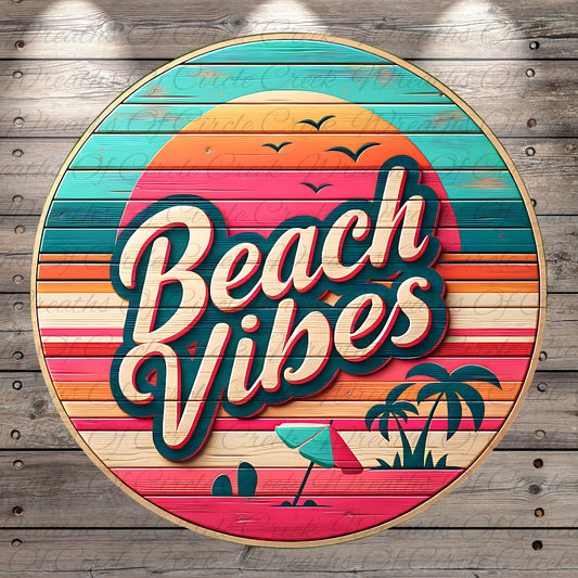 a circular sign with a beach theme, including a sunset, palm trees, and an umbrella. The sign prominently displays the text "Beach Vibes" in a stylized font.