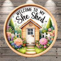 She Shed, Welcome, To My, She Shed, Faux Wood, Florals, Lightweight, Wreath Sign, No Holes In Sign