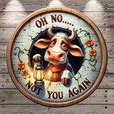 Funny, Cow, Oh No, Not You Again, Light Weight, Metal Sign, No Holes In Sign