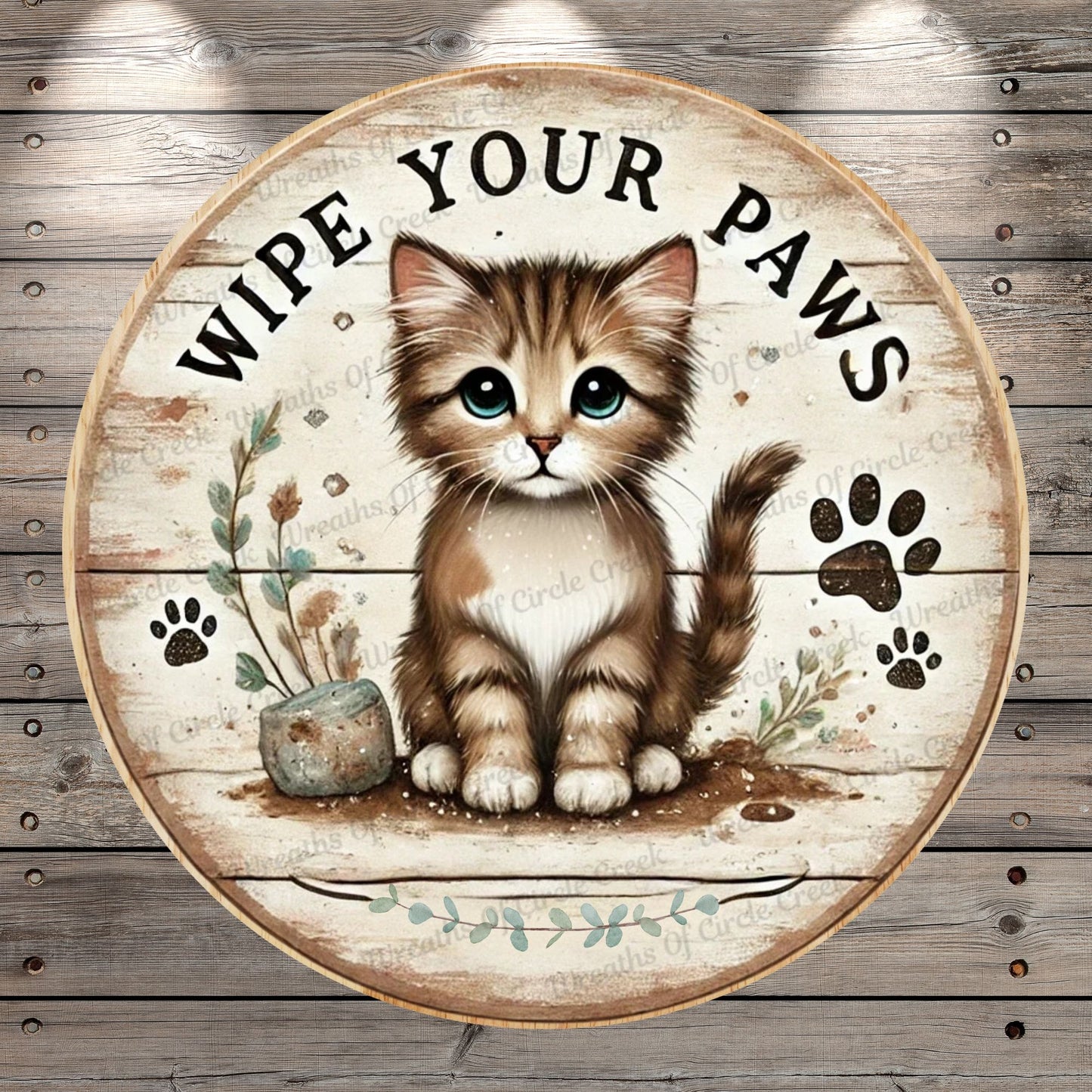 Wipe Your Paws Kitten | Lightweight Round Metal Wreath Sign | Cute Muddy Paw Prints | No Holes In Sign