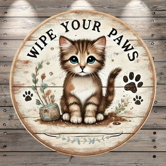 Wipe Your Paws Kitten | Lightweight Round Metal Wreath Sign | Cute Muddy Paw Prints | No Holes In Sign