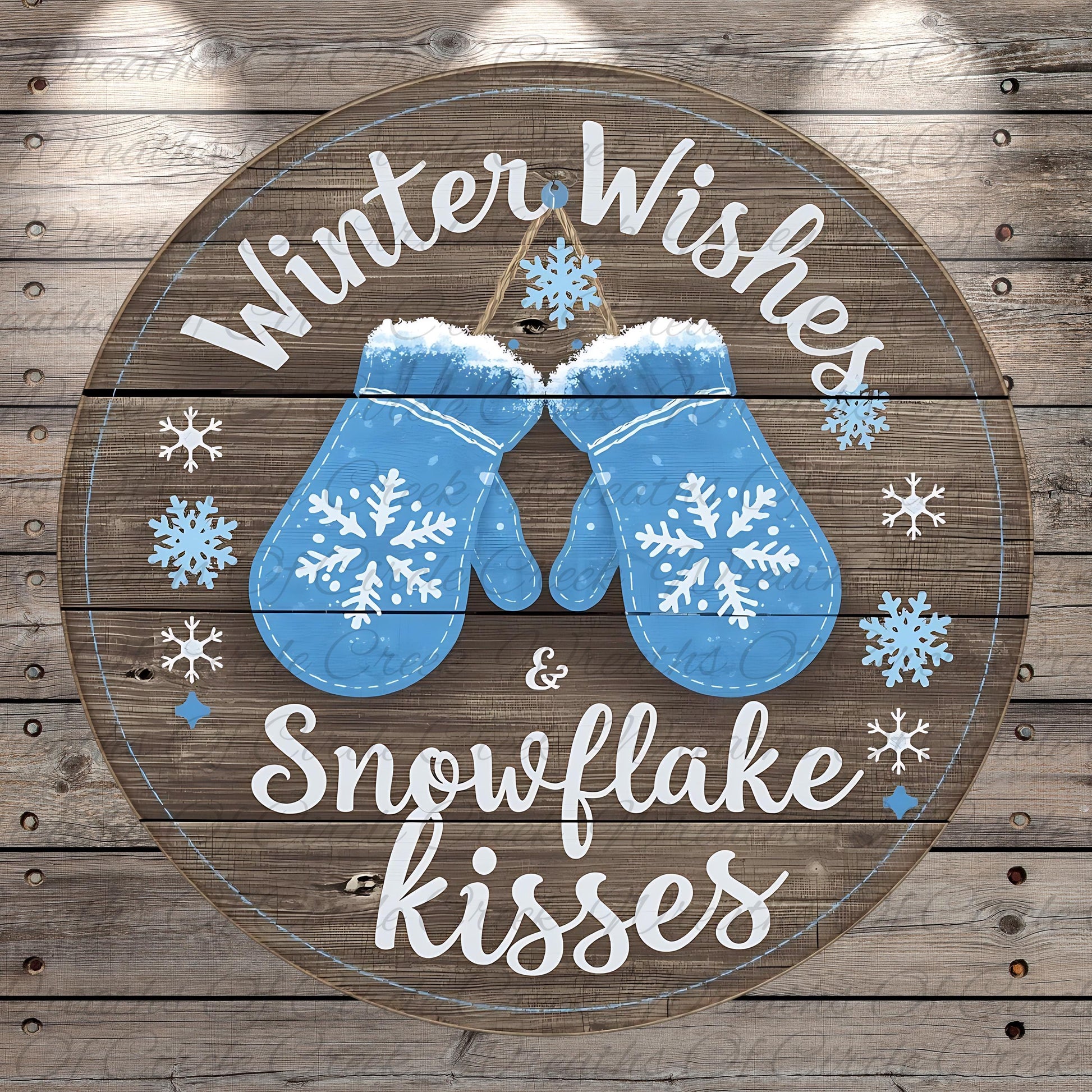 A circular wooden sign with a winter theme, featuring a pair of blue mittens and snowflakes. The sign has the text "Winter Wishes & Snowflake Kisses" written on it.